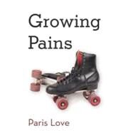 Growing Pains by Love, Paris, 9781469747064