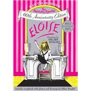 Eloise The Absolutely Essential 60th Anniversary Edition by Thompson, Kay; Knight, Hilary, 9781481457064