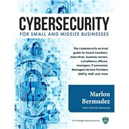 Cybersecurity for Small and Midsize Businesses by Bermudez, Marlon, 9781543997064