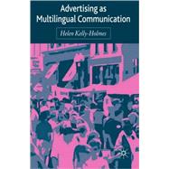 Advertising as Multilingual Communication by Kelly-Holmes, Helen, 9780230217065