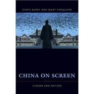 China on Screen by Berry, Christopher J., 9780231137065