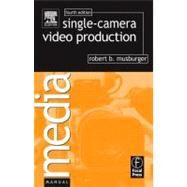 Single-camera Video Production by Musburger, PhD, 9780240807065