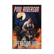 Operation Luna by Anderson, Poul, 9780312867065