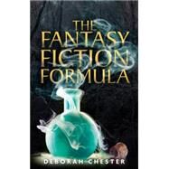 The Fantasy Fiction Formula by Chester, Deborah, 9780719097065