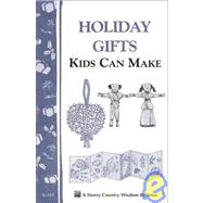 Holiday Gifts Kids Can Make :...,,9780882667065