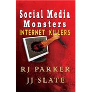 Social Media Monsters by Parker, R. J.; Slate, J. J.; Cross, Jacqueline; Editing, Hartwell, 9781500487065