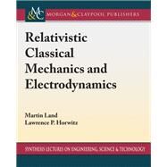 Relativistic Classical Mechanics and Electrodynamics by Land, Martin; Horwitz, Lawrence P., 9781681737065