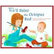 We'll Paint the Octopus Red by Stuve-Bodeen, Stephanie, 9781890627065