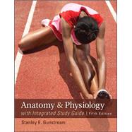 Anatomy & Physiology with Integrated Study Guide and Connect Plus/APR Online/PhILS Online by Gunstream, Stanley, 9780077927066