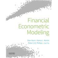Financial Econometric Modeling by Hurn, Stan; Martin, Vance L.; Yu, Jun; Phillips, Peter C.B., 9780190857066