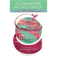 The World According to Bertie 44 Scotland Street Series (4) by MCCALL SMITH, ALEXANDER, 9780307387066