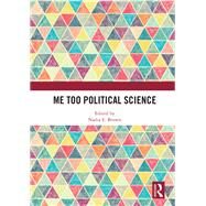Me Too Political Science by Brown, Nadia E., 9780367857066