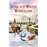 Dying in a Winter Wonderland by Delany, Vicki, 9780593197066