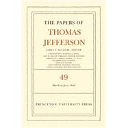The Papers of Thomas Jefferson, Volume 49 by Thomas Jefferson, 9780691277066