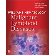 Williams Hematology Malignant Lymphoid Diseases by Press, Oliver; Lichtman, Marshall; Leonard, John, 9781260117066