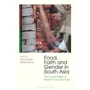 Food, Faith and Gender in South Asia by Sanyal, Usha; Kumar, Nita, 9781350137066