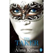 The Taker Book One of the Taker Trilogy by Katsu, Alma, 9781439197066
