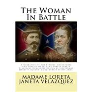 The Woman in Battle by Velazquez, Madame Loreta Janeta; Worthington, C. J., 9781478187066