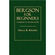 Bergson for Beginners by Kitchin, Darcy B., 9781502457066
