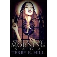 Come Sunday Morning Saga by HILL, TERRY E., 9781622867066