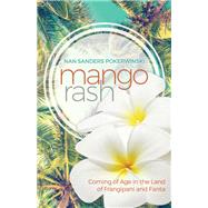Mango Rash by Pokerwinski, Nan Sanders, 9781941887066