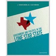Government and Politics in the Lone Star State by Gibson, L. Tucker, Jr.; Robison, Clay, 9780205927067