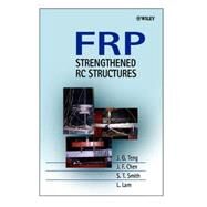 FRP Strengthened RC Structures by Teng, J. G.; Chen, J. F.; Smith, S. T.; Lam, L., 9780471487067