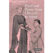 Poets and Power from Chaucer to Wyatt by Robert J. Meyer-Lee, 9780521117067