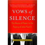 Vows of Silence The Abuse of Power in the Papacy of John Paul II by Berry, Jason; Renner, Gerald, 9780743287067