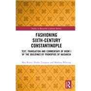 Fashioning Sixth-Century Constantinople by Max Ritter; Elodie Turquois; Marlena Whiting, 9781032407067