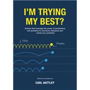 I'm Trying My Best? by Carl Hattley, 9781035857067