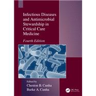 Infectious Diseases and Antimicrobial Stewardship in Critical Care Medicine by Cunha, Cheston B.; Cunha, Burke A., 9781138297067