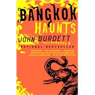 Bangkok Haunts A Royal Thai Detective Novel (3) by BURDETT, JOHN, 9781400097067