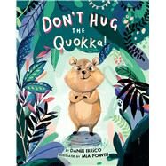 Don't Hug the Quokka! by Errico, Daniel; Powell, Mia, 9781433837067