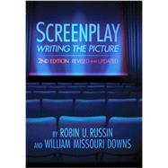 Screenplay: Writing the Picture by Russin, Robin U.; Downs, William Missouri, 9781935247067