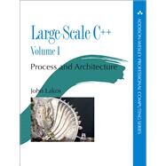 Large-Scale C++ Volume I Process and Architecture by Lakos, John, 9780201717068