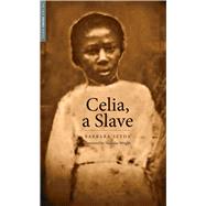 Celia, a Slave by Seyda, Barbara; Wright, Nicholas, 9780300197068