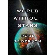 World Without Stars by Poul Anderson, 9780441917068