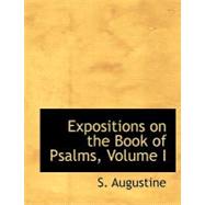 Expositions on the Book of Psalms by Augustine, S., 9780554567068