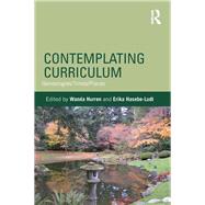 Contemplating Curriculum: Genealogies/Times/Places by Hurren,Wanda, 9781138287068