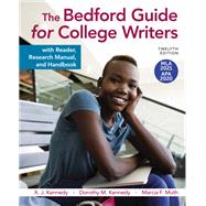 The Bedford Guide for College Writers with Reader, Research Manual, and Handbook, with 2020 APA and 2021 MLA Update by X. J. Kennedy; Dorothy M. Kennedy; Marcia F. Muth, 9781319457068