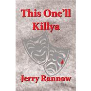 This One'll Killya by RANNOW JERRY, 9781436347068