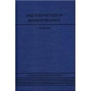 Case Study Methods in Business Research by Albert J Mills, 9781446247068