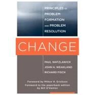 CHANGE  PA by Watzlawick, Paul; Weakland, John H.; Fisch, Richard; Erickson, Milton H.; O'Hanlon, Bill, 9780393707069