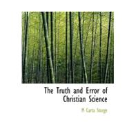 The Truth and Error of Christian Science by Sturge, M. Carta, 9780554557069