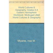 World Cultures & Geography, Grades 6-8 Eastern Hemisphere Workbook by Holt Mcdougal; Miyares, Inez M.; Schug, Mark C.; White, Charles S., 9780618217069