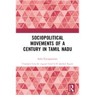 Sociopolitical Movements of a Century in Tamil Nadu by Suba Veerapandian, 9781041087069