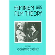 Feminism and Film Theory by Constance Penley, 9781138347069