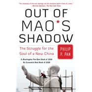 Out of Mao's Shadow The Struggle for the Soul of a New China by Pan, Philip P., 9781416537069