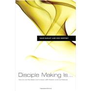 Disciple Making Is . . . How to Live the Great Commission with Passion and Confidence by Earley, Dave; Dempsey, Rod, 9781433677069